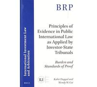 Principles Of Evidence In Public International Law As Applied By Investor-State Tribunals