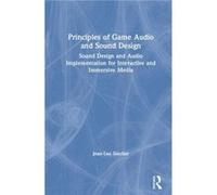 Principles of Game Audio and Sound Design by Sinclair & JeanLuc New York University & Berklee College of Music Sinclair JeanLuc New York University Berklee College of Music (Auteur)