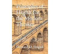 Principles of Health for the Modern Thinker: The Book of Wounds and Flow: Invisible Forces in Disease and Optimization