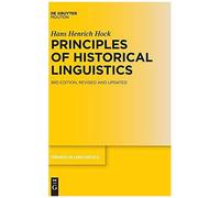 Principles Of Historical Linguistics: 34 (Trends In Linguistics. Studies And Monographs [Tilsm], 34)