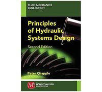 Principles Of Hydraulic Systems Design, Second Edition
