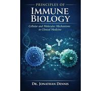 Principles of Immune Biology: Cellular and Molecular Mechanisms in Clinical Medicine VO.1 Cont.