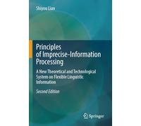 Principles of Imprecise-Information Processing: A New Theoretical and Technological System on Flexible Linguistic Information