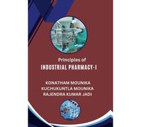 Principles Of Industrial Pharmacy-I: Essential Concepts In Drug Manufacturing
