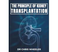 PRINCIPLES OF KIDNEY TRANSPLANTATION: Essential Surgical, Clinical, and Immunologic Concepts for Modern Transplantation.