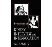 Principles of Kinesic Interview and Interrogation