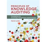 Principles of Knowledge Auditing - Patrick Lambe - MIT Press Ltd - Livre en Anglais - Paperback Patrick LambePatrick Lambe (Auteur)