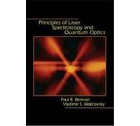 Principles of Laser Spectroscopy and Quantum Optics Berman, Paul R., Malinovsky, Vladimir S. (Auteur)