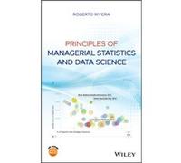 Principles of Managerial Statistics and Data Science by Rivera & Roberto Family Health International & Durham & North Carolina Rivera Roberto Family Health International Durham North Carolina (Auteur)