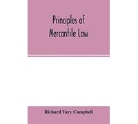 Principles Of Mercantile Law, In The Subjects Of Bankruptcy, Cautionary Obligations, Securities Over Moveables, Principal And Agent, Partnership And The Companies' Acts