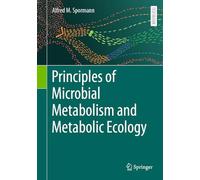Principles of Microbial Metabolism and Metabolic Ecology
