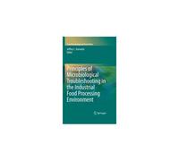 Principles Of Microbiological Troubleshooting In The Industrial Food Processing Environment