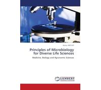 Principles of Microbiology for Diverse Life Sciences: Medicine, Biology and Agronomic Sciences