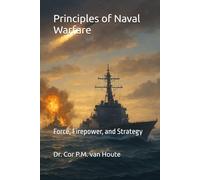 Principles of Naval Warfare: Force, Firepower, and Strategy