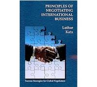 Principles of Negotiating International Business Lothar Katz (Auteur)