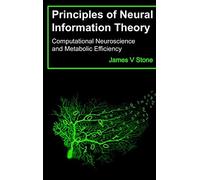 Principles Of Neural Information Theory