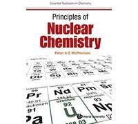 Principles Of Nuclear Chemistry