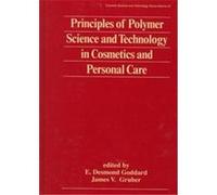 Principles of Polymer Science and Technology in Cosmetics and Personal Care, COSMETIC SCIENCE AND TECHNOLOGY SERIES