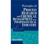 Principles of Process Research and Chemical Development in the Pharmaceutical Industry by Repic Hardcover Book Oljan Repic (Auteur)