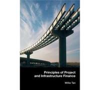 Principles of Project and Infrastructure Finance by Willie National University of Singapore Tan Paperback Book Willie Tan (Auteur)