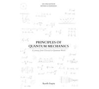 Principles of Quantum Mechanics: A Journey from Classical to Quantum World