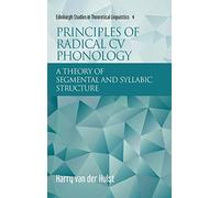 Principles of Radical CV Phonology: A Theory of Segmental and Syllabic Structure