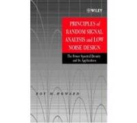 Principles of Random Signal Analysis and Low Noise Design: The Power Spectral Density and Its Applications Howard, Roy M. (Auteur)