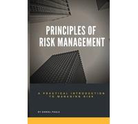 Principles of Risk Management: A Practical Introduction to Managing Risk | For Beginners