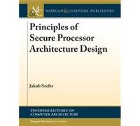 Principles of Secure Processor Architecture Design by Jakub Szefer Jakub Szefer (Auteur)