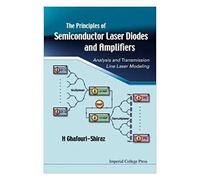 Principles Of Semiconductor Laser Diodes And Amplifiers: Analysis And Transmission Line Laser Modeling