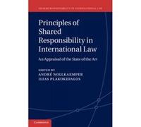 Principles of Shared Responsibility in International Law - [Version Originale] Andre Nollkaemper, Ilias Plakokefalos (Auteur)