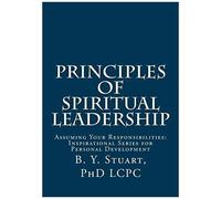 Principles Of Spiritual Leadership: Assuming Your Responsibilities