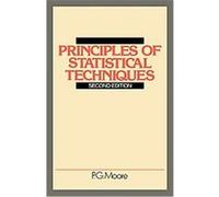 Principles of Statistical Techniques Peter Gerald Moore (Auteur)