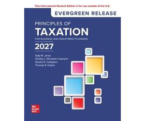 Principles of Taxation for Business and Investment Planning 2027: Evergreen Release ISE
