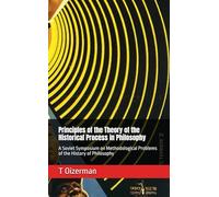 Principles of the Theory of the Historical Process in Philosophy: A Soviet Symposium on Methodological Problems of the History of Philosophy
