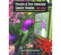 Principles Of Three-Dimensional Computer Animation: Modeling, Rendering, And Animating With 3d Computer Graphics