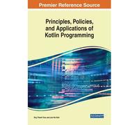 Principles, Policies, And Applications Of Kotlin Programming