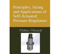 Principles, Sizing and Applications of Self-Actuated Pressure Regulators