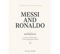 Principles Sourced From Messi And Ronaldo Edition 1: An Open And Honest Route To The Original Book’s Wisdom