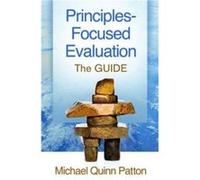 PrinciplesFocused Evaluation by Michael Quinn Patton Michael Quinn Utilization - Focused Evaluation Patton, Usa Saint Paul (Auteur)