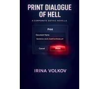 Print Dialogue of Hell: Where the System Is the Haunting