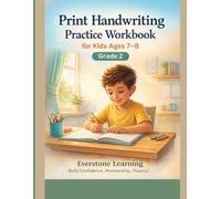 Print Handwriting Practice Workbook for Kids Ages 7-8: A Grade 2 Writing Book With Letters, Sight Words, Silly Sentences, and Fun Science Facts Build ... Penmanship, and Fluency in 15 Minutes a Day