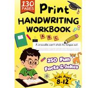 Print Handwriting Workbook for Kids Ages 8-12: 250 Fun Facts and Jokes about Science, Space, Animals and More