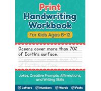 Print Handwriting Workbook For Kids Ages 8-12: An Engaging Mix of Prompts, Facts, Jokes, Quotes, and Real-World Writing Practice