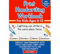 Print Handwriting Workbook For Kids Ages 8-12: Improve Your Penmanship With Tricky Questions, Funny Jokes, Fascinating Facts and Writing Prompts