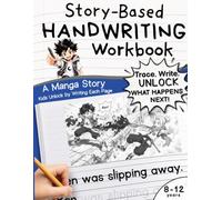 Print Handwriting Workbook for Kids Ages 8-12 | Write to Unlock the Manga Story | Kids writing practice book: 132 Practice Pages + 150 Printable Bonus ... Letter Formation, Mazes, Tracing & Penmanship