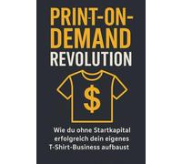 Print-on-Demand Revolution: Wie du ohne Startkapital erfolgreich dein eigenes T-Shirt-Business aufbaust