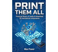 Print Them All: A Practical Library of 203 Ready-to-Download 3D Mechanical Components in STL and STP for Engineers, Makers, Prototyping, and CAD