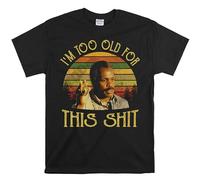 Printable Area Roger Murtaugh I'm Too Old for This Shit T-shirt vintage unisexe avec citation de films, Noir , XXL