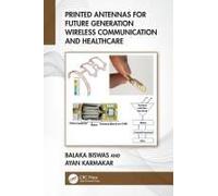 Printed Antennas For Future Generation Wireless Communication And Healthcare